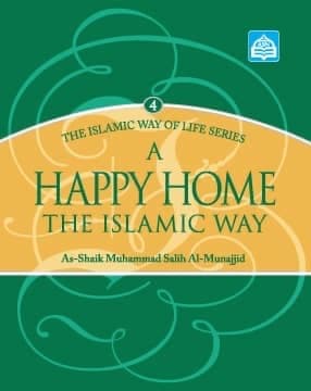 A Happy Home: The Islamic Way of Life Series 4