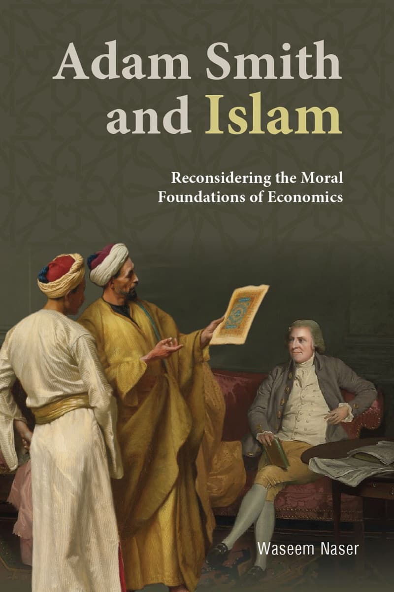 Adam Smith and Islam: Reconsidering the Moral Foundations of Economics