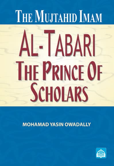 Al-Tabari The Prince of Scholars: The Mujtahid Imam
