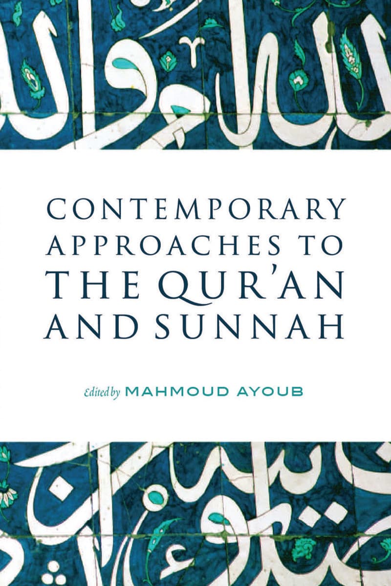 Contemporary Approaches to the Qur’an and Sunnah