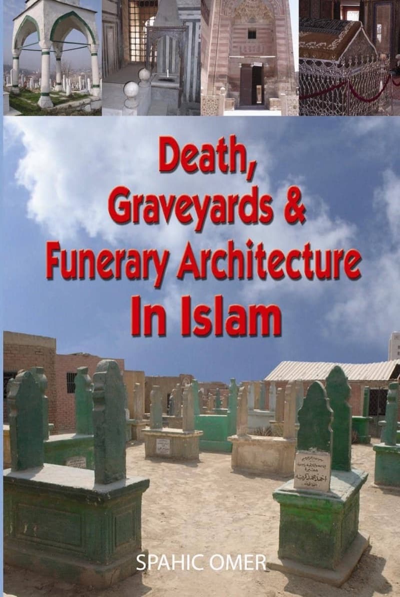 Death, Graveyards & Funerary Architecture in Islam