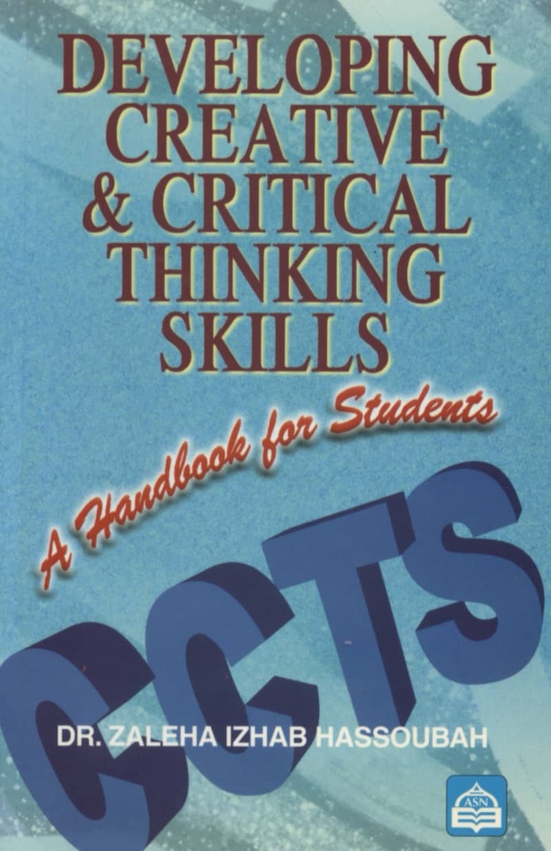 Developing Creative & Critical Thinking Skills: A Handbook For Students