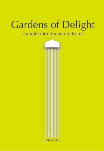Gardens of Delight: A Simple Introduction to Islam