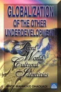 Globalization of The Other Underdevelopment: Third World Cultural Identities