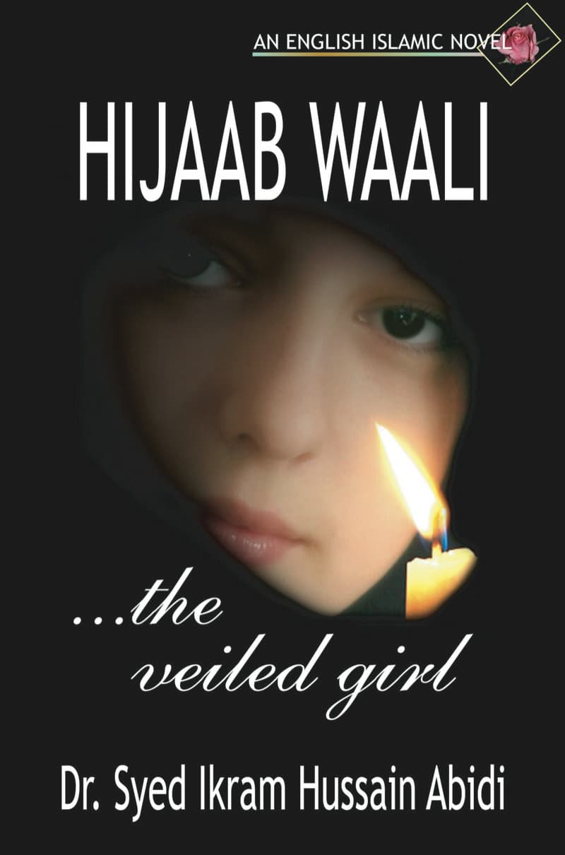 Hijaab Waali: The Veiled Girl - An English Ismalic Novel