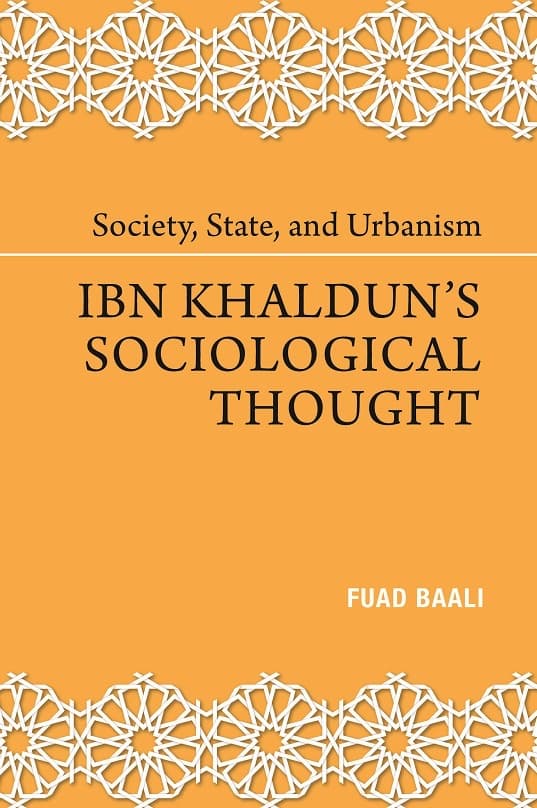 Ibn Khaldun’s Sociological Thought