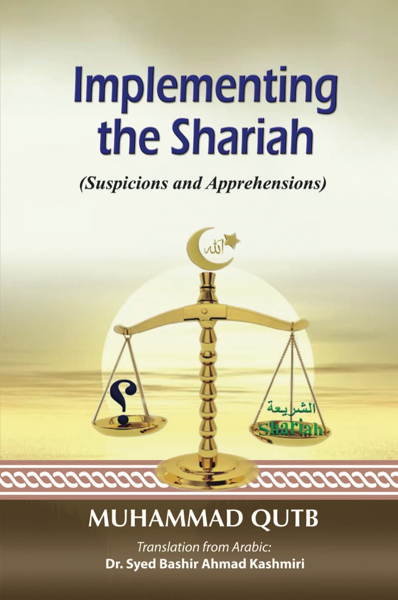 Implementing The Shariah (Suspicions & Apprehensions)