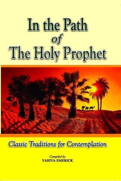 In The Path of The Holy Prophet: Classic Traditions for Contemplation
