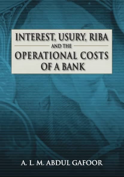 Interest ,Usury, Riba and The Operational Costs of A Bank