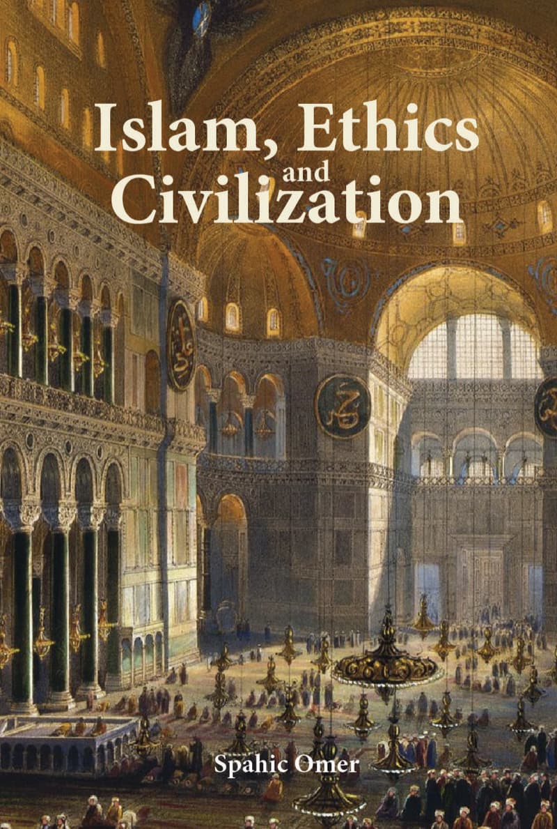 Islam, Ethics and Civilization