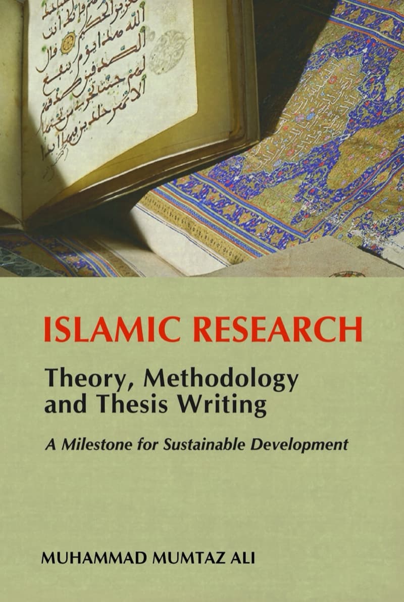 Islamic Research: Theory, Methodology and Thesis Writing