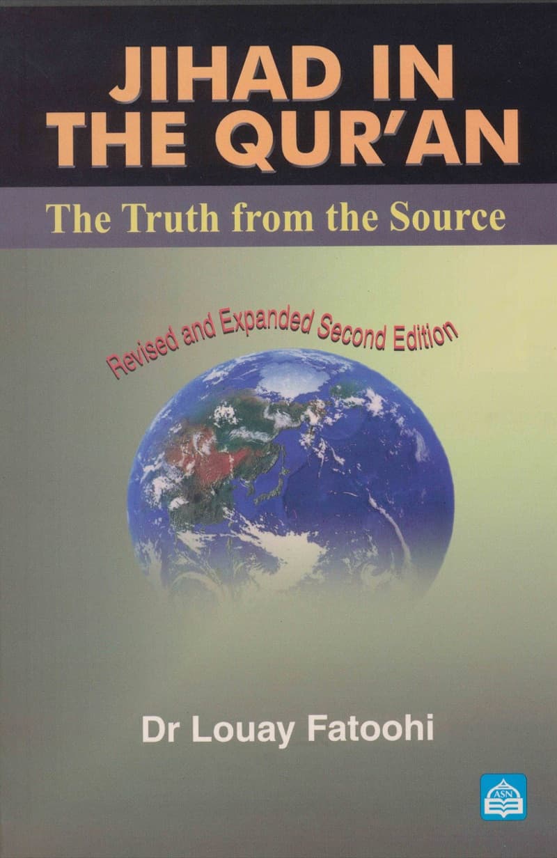 Jihad In The Qur'an: The Truth From The Source - (REVISED & EXPANDED SECOND EDITION)
