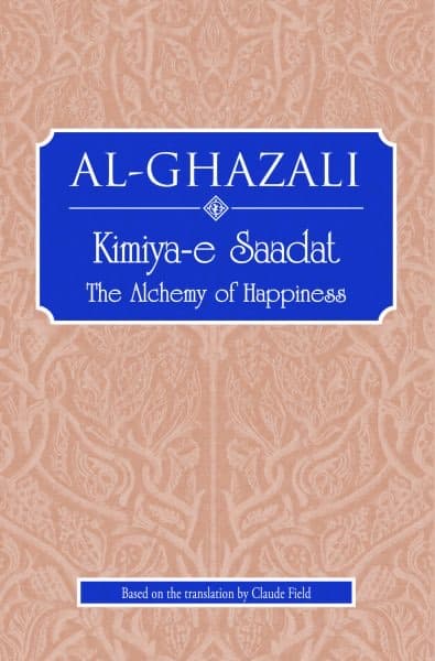 Kimiya-e Saadat: The Alchemy of Happiness