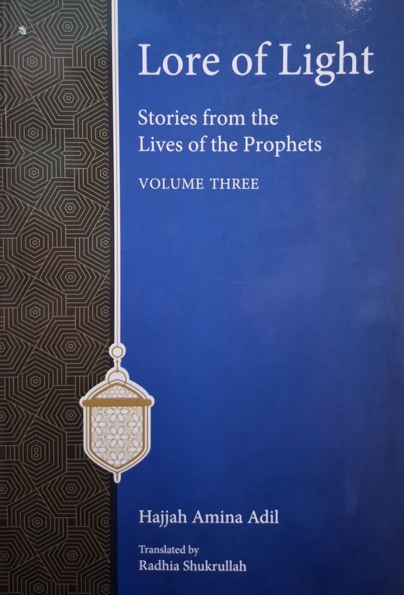 Lore of Light: Vol: 3: Stories From The Lives of The Prophets