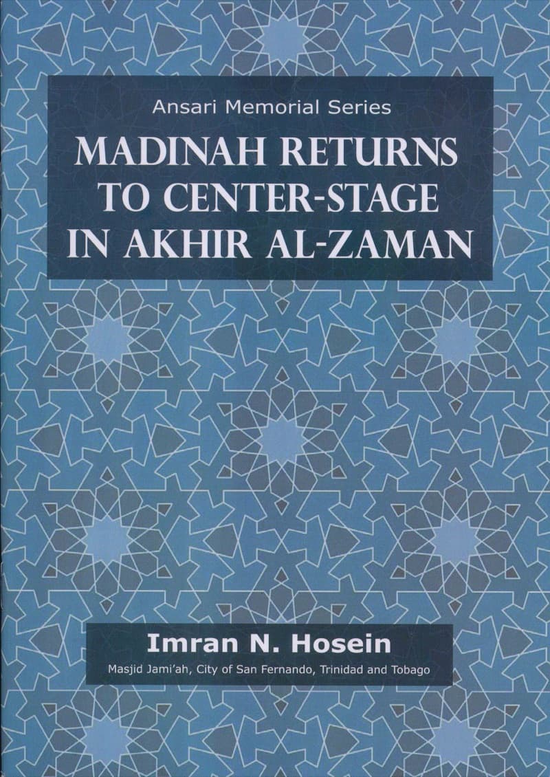 Madinah Returns To Center-Stage in Akhir Al-Zaman