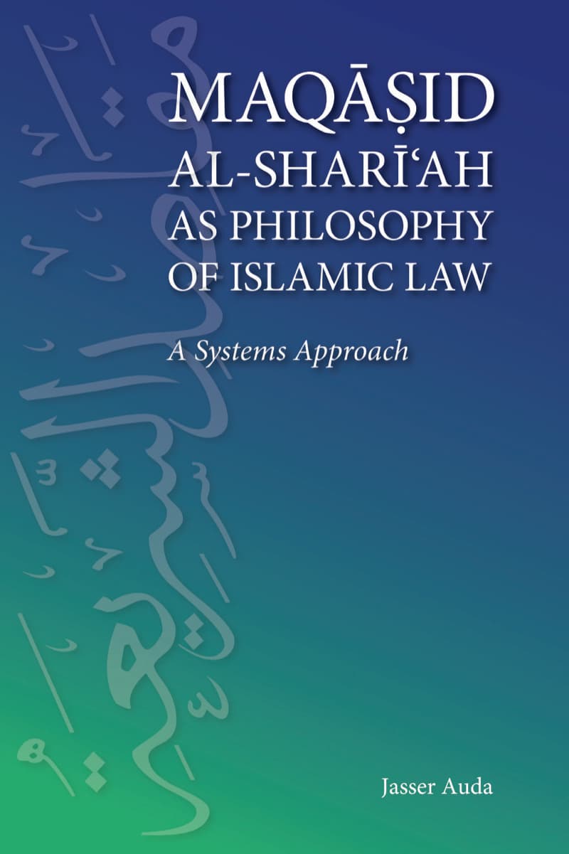 Maqasid al-Shari'ah as Philosophy of Islamic Law