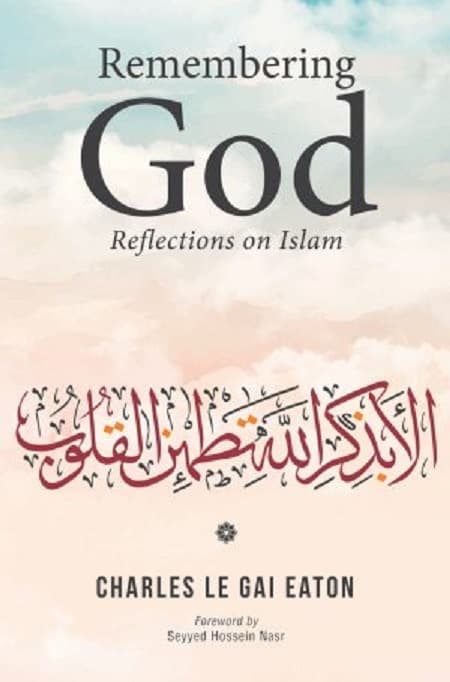 Remembering God: Reflections on Islam