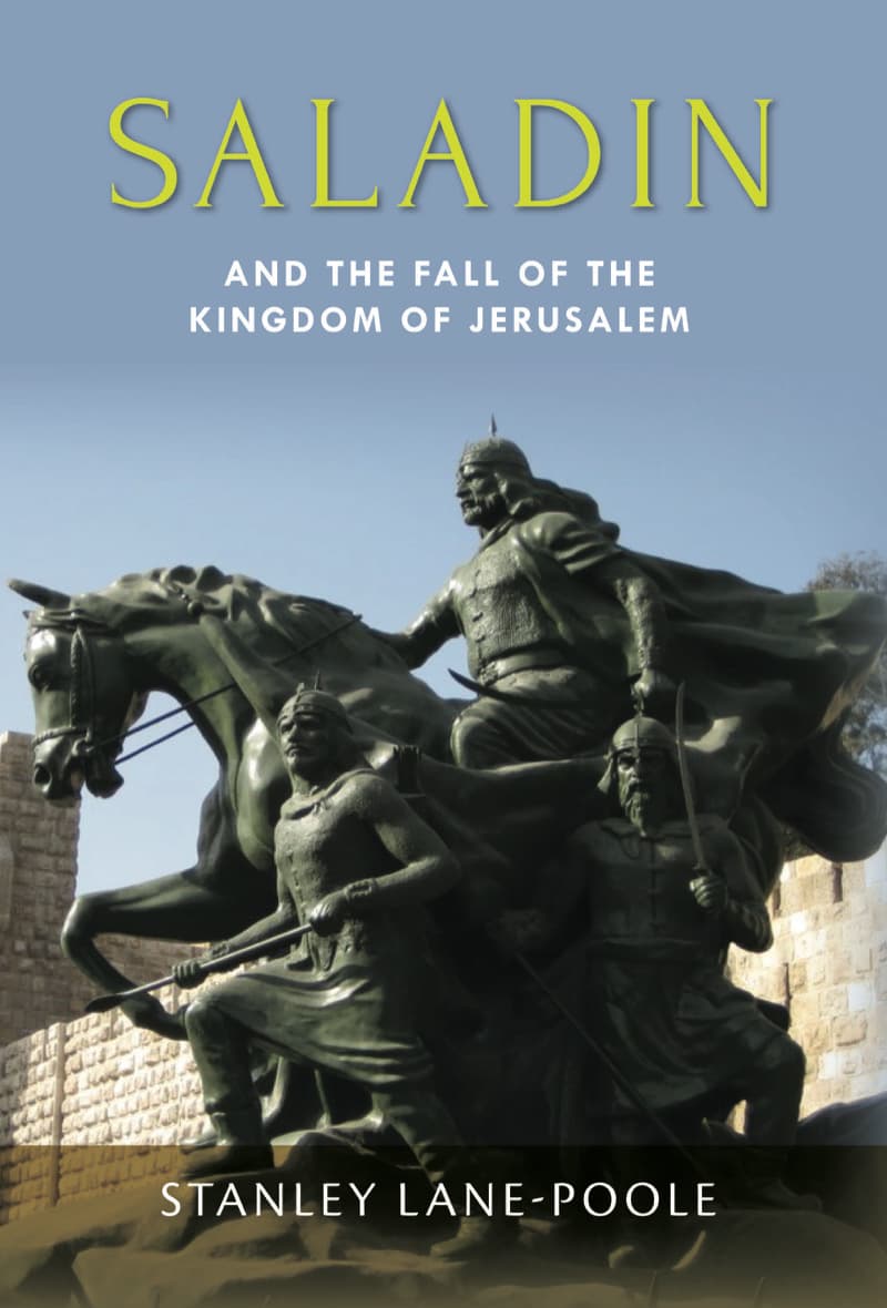 Saladin and the Fall of the Kingdom of Jerusalem