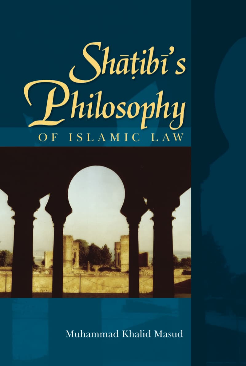 Shatibi's Philosophy of Islamic Law