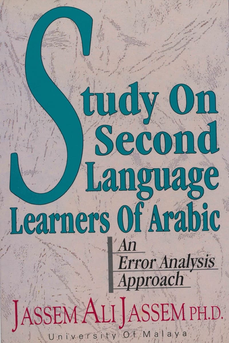 Study on Second Language Learners of Arabic: An Error Analysis Approach