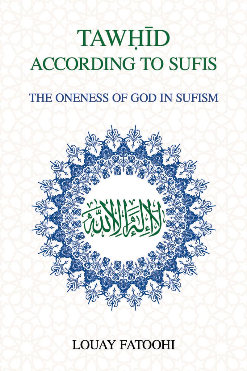 Tawhīd According to Sufis: The Oneness of God in Sufism