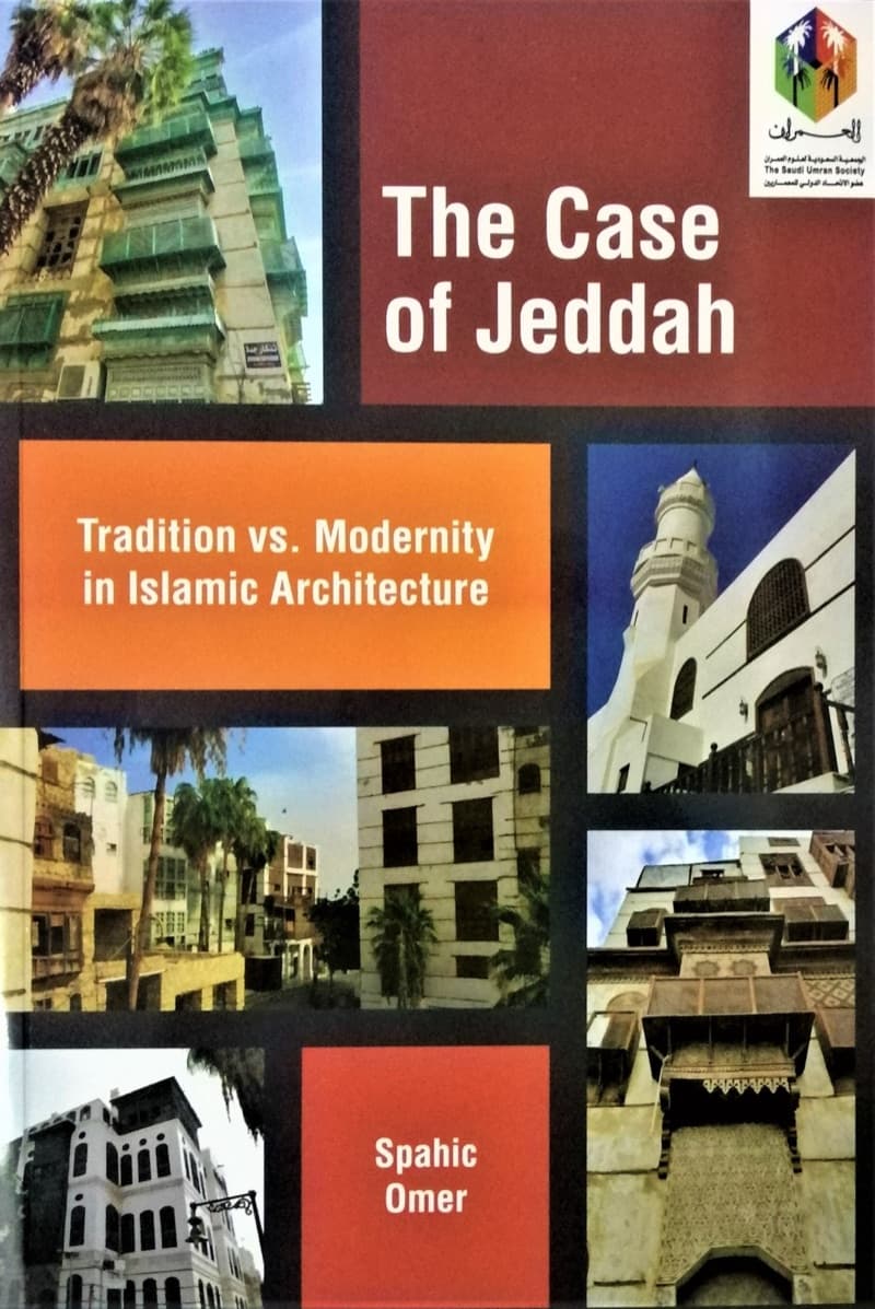 The Case Of Jeddah Tradition vs Modernity in Islamic Architecture