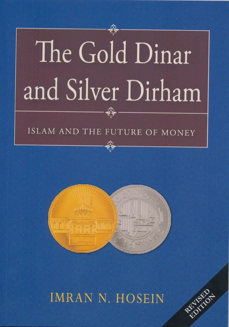 The Gold Dinar and Silver Dirham