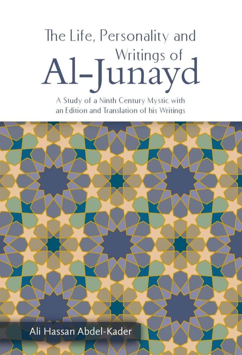 The Life, Personality and Writings of al-Junayd