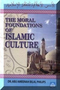 The Moral Foundations of Islamic Culture