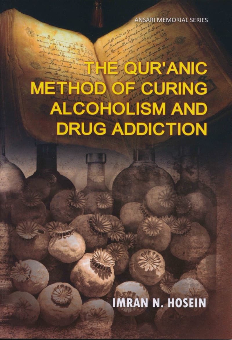 The Qur'anic Method of Curing Alcoholism And Drug Addiction
