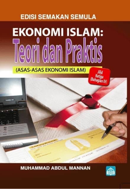 Ekonomi Islam: Teori dan Praktis ( Asas-Asas Ekonomi Islam) : Edisi Semakan Semula - Jilid 1(Bahagian 1 & 2), Jilid 2 (Bahagian 3), Jilid 3 (Bahagian 4)