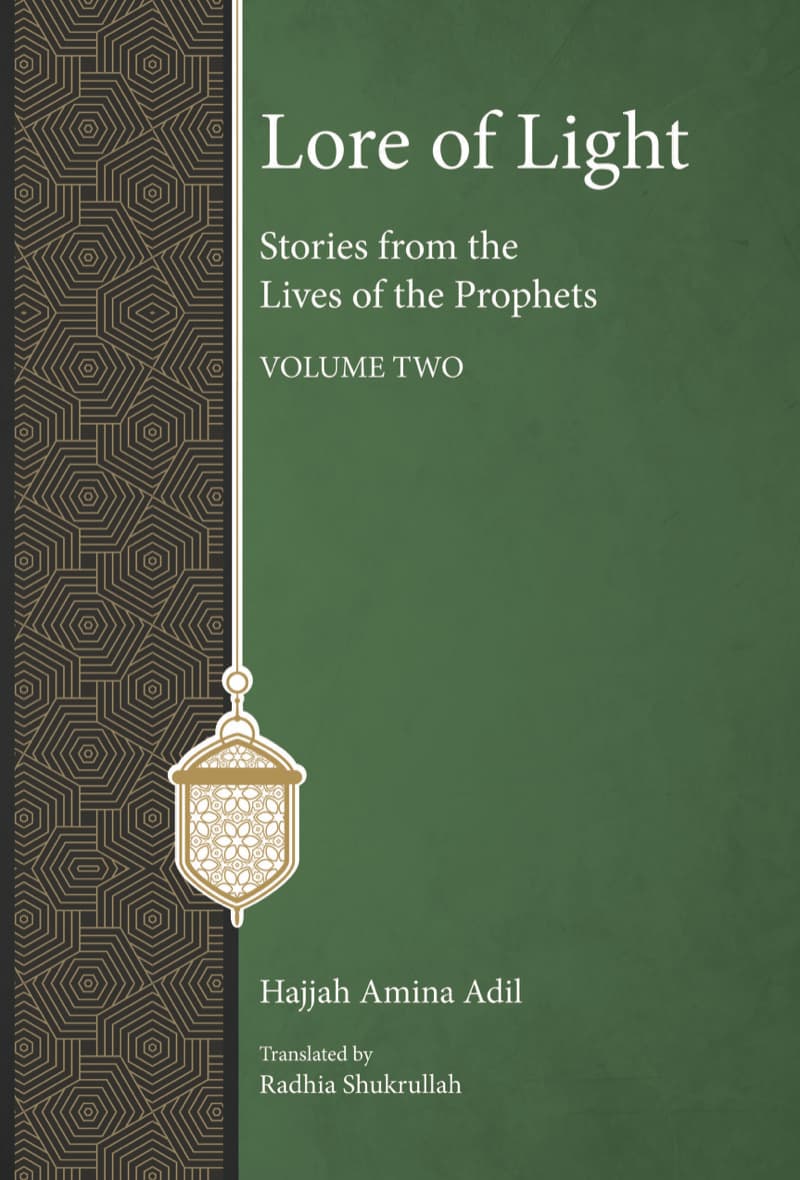 Lore of Light: Vol: 2: Stories From The Lives of The Prophets
