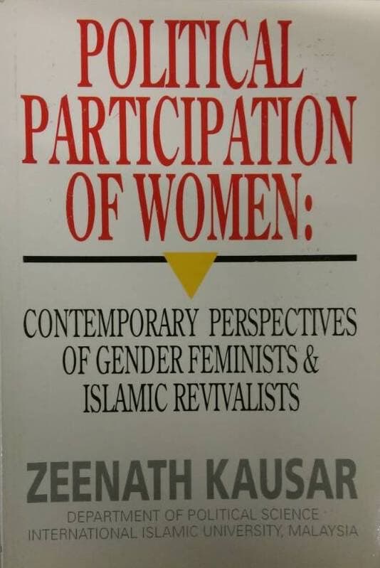 Political Participation of Women: Contemporary Perspectives of Gender Feminists & Islamic Revivalists