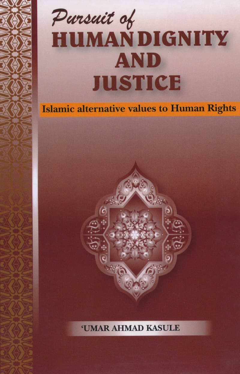 Pursuit of Human Dignity and Justice: Islamic Alternative Values to Human Rights