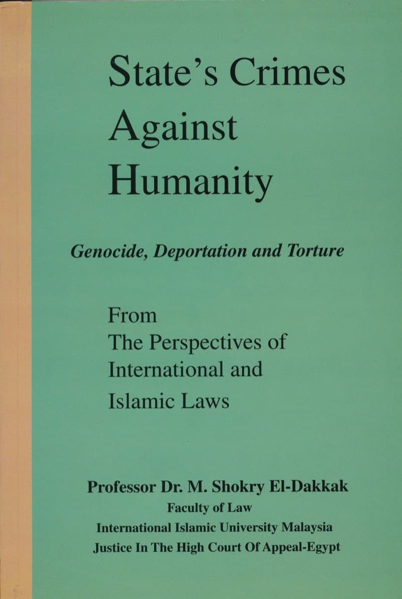 State Crimes Against Humanity: Genocide, Deportation and Torture. From The Perspectives of International and Islamic LAW