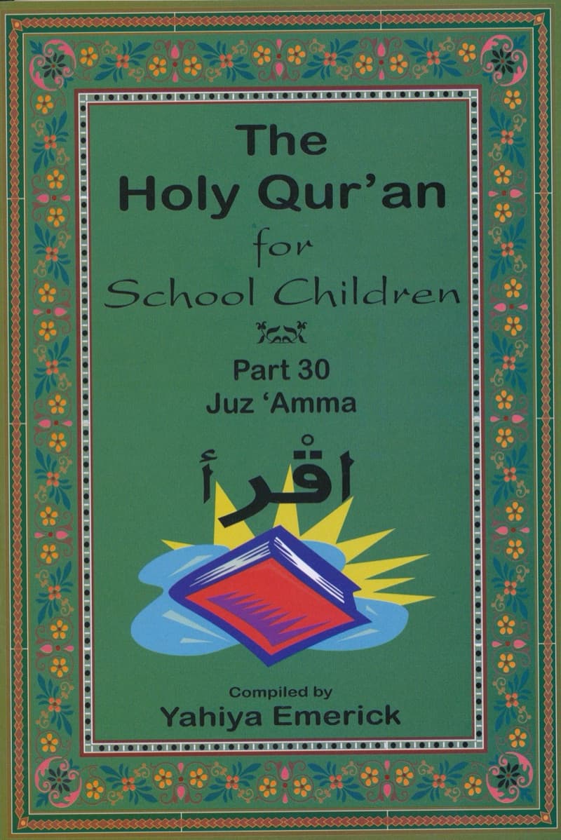 The Holy Quran for School CHILDREN- Part 30 - Juz Amma: Text, Translation & Transliteration