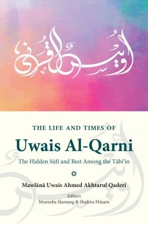 The Life and Times of Uwais Al-Qarni