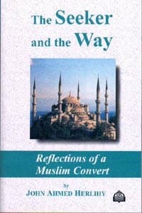 The Seeker and The Way: Reflections of A Muslim Convert