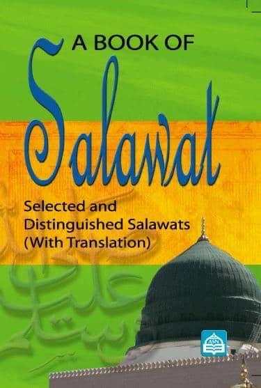 A Book of Salawat: Selected and Distinguished Salawats