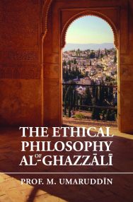 The Ethical Philosophy of Al-Ghazzali