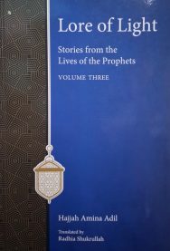 Lore of Light: Vol: 3: Stories From The Lives of The Prophets