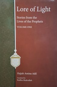 Lore of Light: Vol: 1: Stories From The Lives of The Prophets