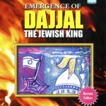Emergence of Dajjal: The Jewish King - Revised Edition