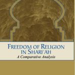 Freedom of Religion in Shari'ah: A Comparative Analysis