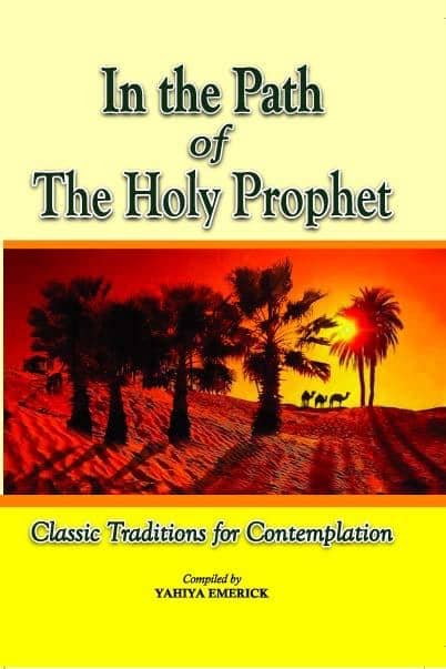 In The Path of The Holy Prophet: Classic Traditions for Contemplation