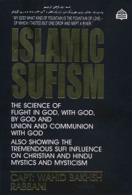 Islamic Sufism: The SCIENCE of Flight In God, With God, By God And Union And Communion With God. Also Showing The Tremendous Sufi...