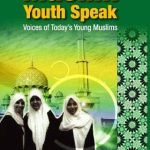Muslim Youth Speak: Voices of Today's Young Muslims