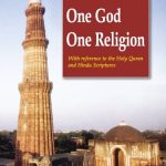 One God One Religion: With Reference To The Holy Qur'an and Hindu Scriptures