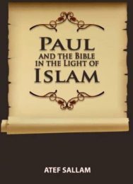 Paul & Bible In The Light of Islam