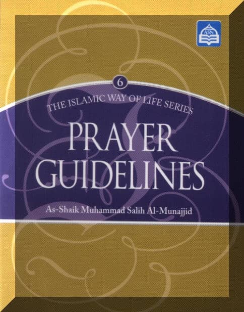 Prayer Guidelines: The Islamic Way of Life Series 6